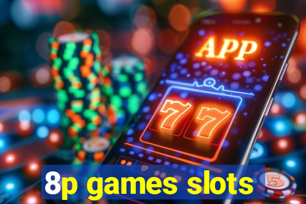 8p games slots